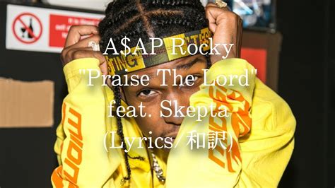 Praise The Lord (Da Shine) (Feat. Skepta) Lyrics .